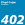 402