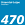 470