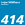 414